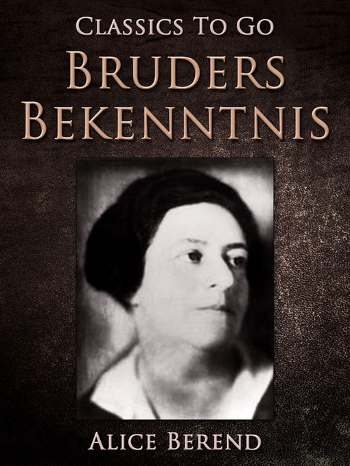 Title details for Bruders Bekenntnis by Alice Berend - Available